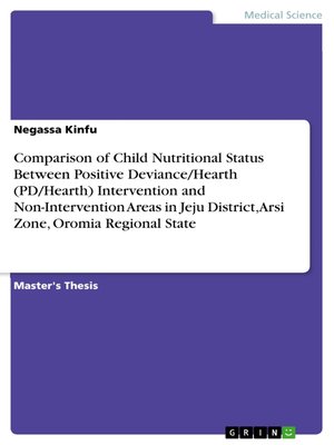 cover image of Comparison of Child Nutritional Status Between Positive Deviance/Hearth (PD/Hearth) Intervention and Non-Intervention Areas in Jeju District, Arsi Zone, Oromia Regional State